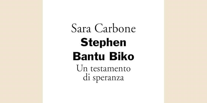 Il libro Stephen Bantu Biko - Un testamento di speranza