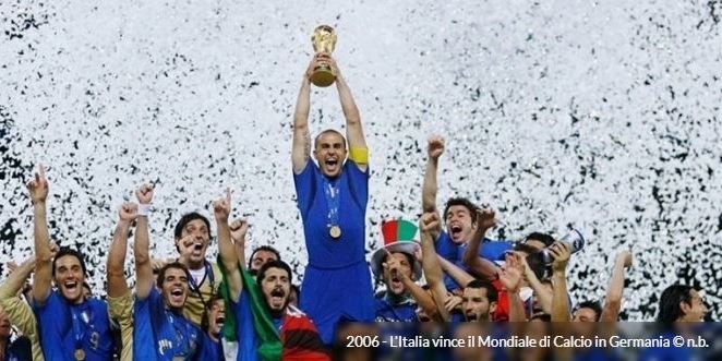 2006 - L’Italia vince i Mondiali del 2006 (18 anni fa)