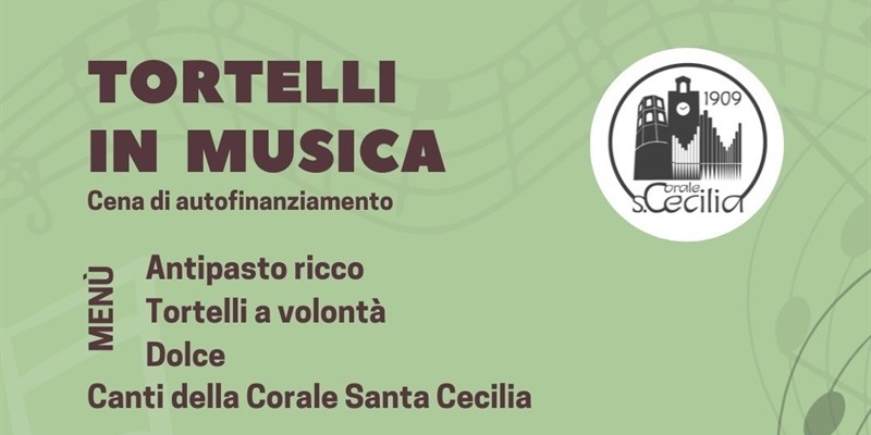 Tortelli in musica, una serata di sostegno alla Corale Santa Cecilia di Borgo San Lorenzo