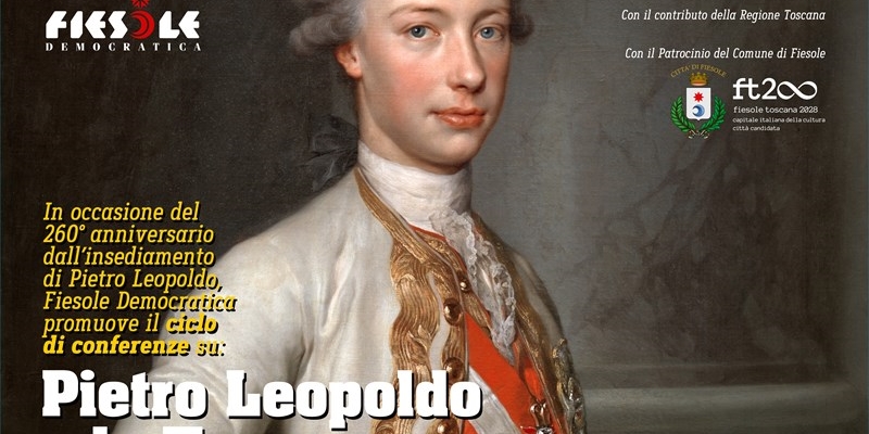 Fiesole celebra Pietro Leopoldo con un ciclo di conferenze sul grande riformatore toscano