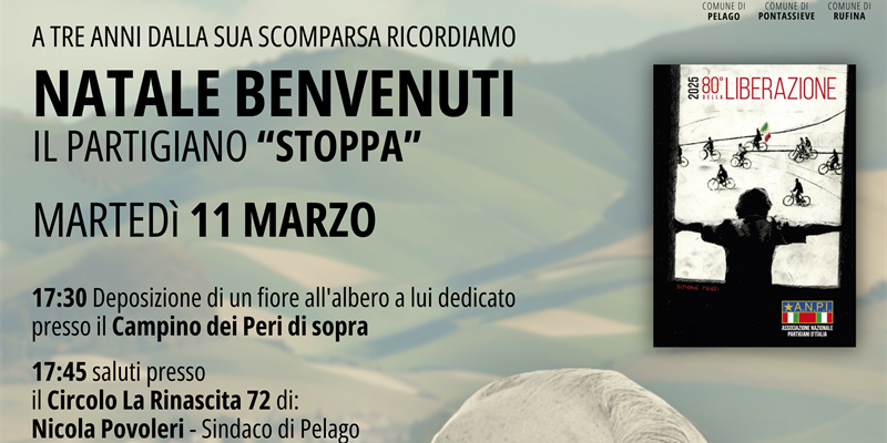 Pelago e l'intera Valdisieve ricordano il partigiano "Stoppa": evento commemorativo per Natale Benvenuti